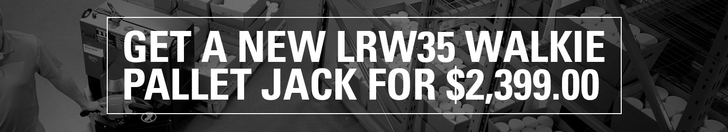Get a brand new LRW35 motorized walkie pallet jack for $2,399, now through October 31st, 2019.