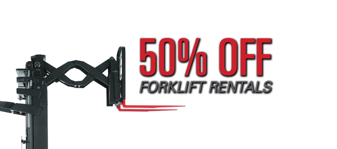 For a limited time, take 50% off all reach truck, pallet jack and lift truck rentals.