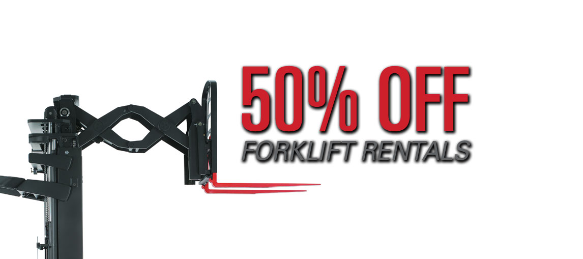 For a limited time, take 50% off all reach truck, pallet jack and lift truck rentals.