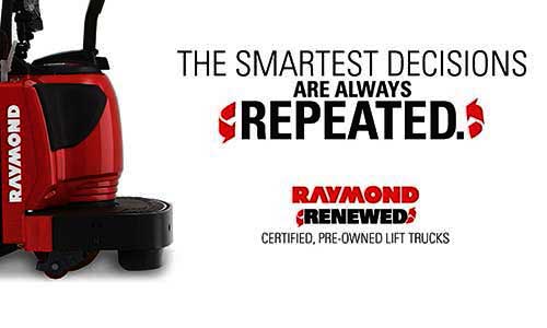 The smartest decisions are always repeated with Raymond renewed forklifts