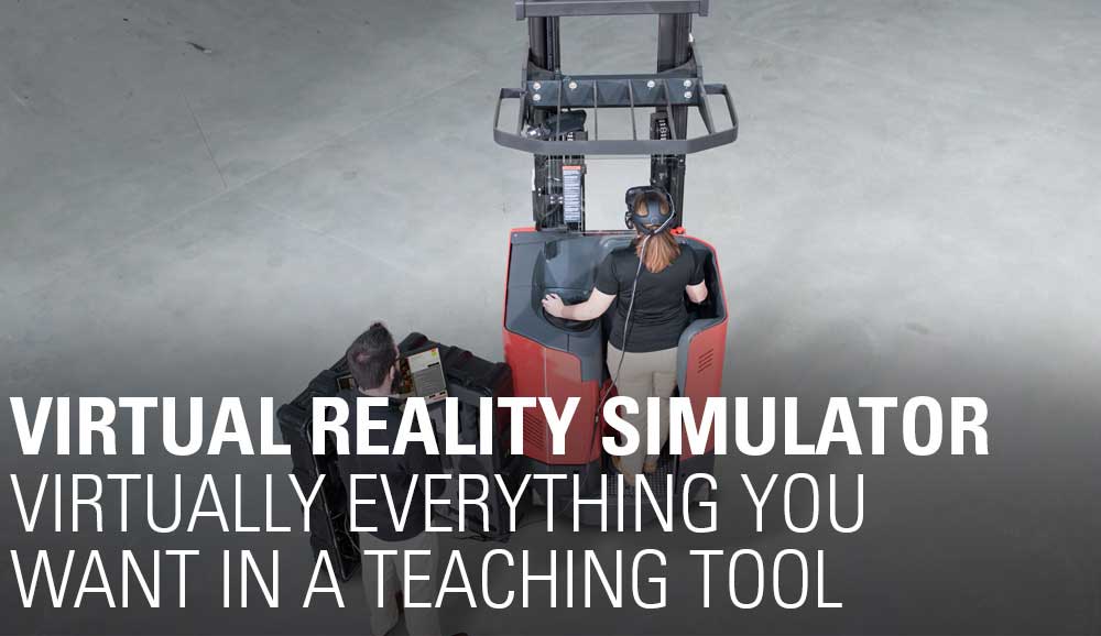 The Raymond virtual reality simulator is everything you want in a teaching tool