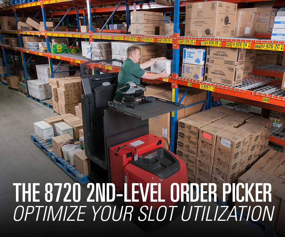 Featured product booth: The Raymond 8720 2nd-Level Order Picker to better optimize your slot utilization