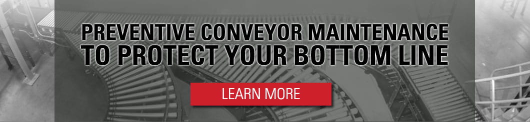 Take advantage of preventive conveyor maintenance programs to protect your bottom line